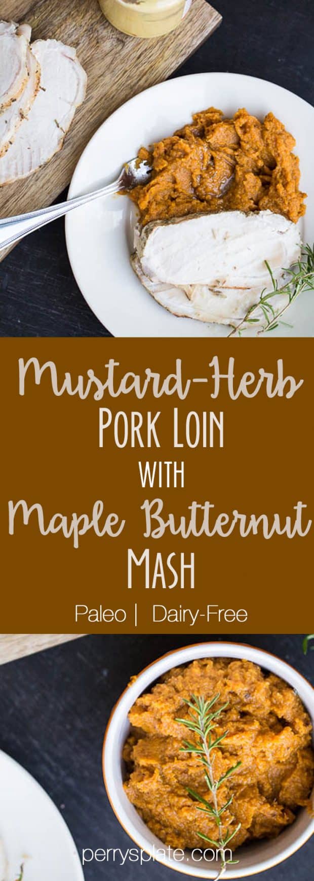 Mustard-Herb Pork Loin with Maple Butternut Mash | paleo recipes | pork recipes | butternut squash recipes | fall recipes | perrysplate.com c