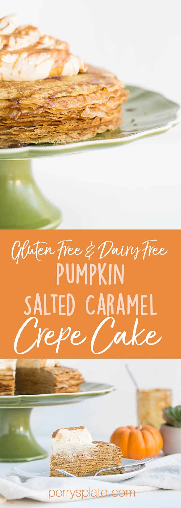 Pumpkin Salted Caramel Crepe Cake (Gluten-Free and Dairy Free) | perrysplate.com