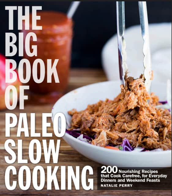 The Big Book of Paleo Slow Cooking | Slow Cooker recipes | paleo recipes | crock pot recipes | paleo cookbooks | perrysplate.com