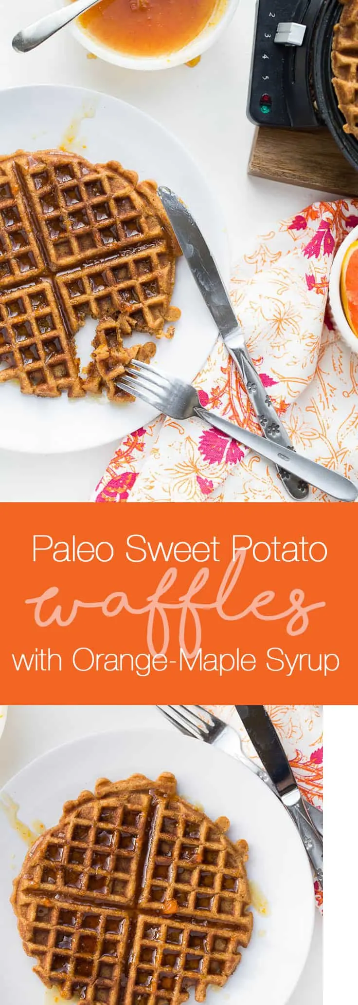 Paleo Sweet Potato Waffles with Orange-Maple Syrup | paleo recipes | waffle recipes | gluten-free recipes | sweet potatoes | perrysplate.com Paleo Sweet Potato Waffles with Orange-Maple Syrup | paleo recipes | waffle recipes | gluten-free recipes | sweet potatoes | perrysplate.com