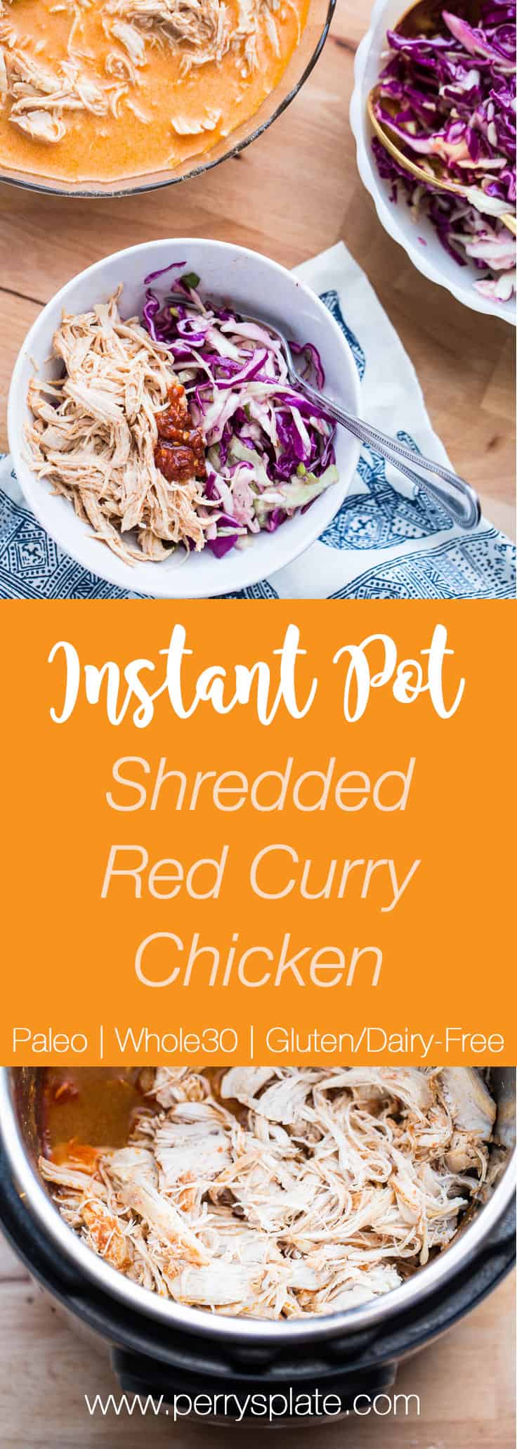 Instant Pot Shredded Red Curry Chicken & Sweet Thai Slaw | Whole30 recipes | paleo recipes | perrysplate.com Instant Pot Shredded Red Curry Chicken & Sweet Thai Slaw | Whole30 recipes | paleo recipes | perrysplate.com