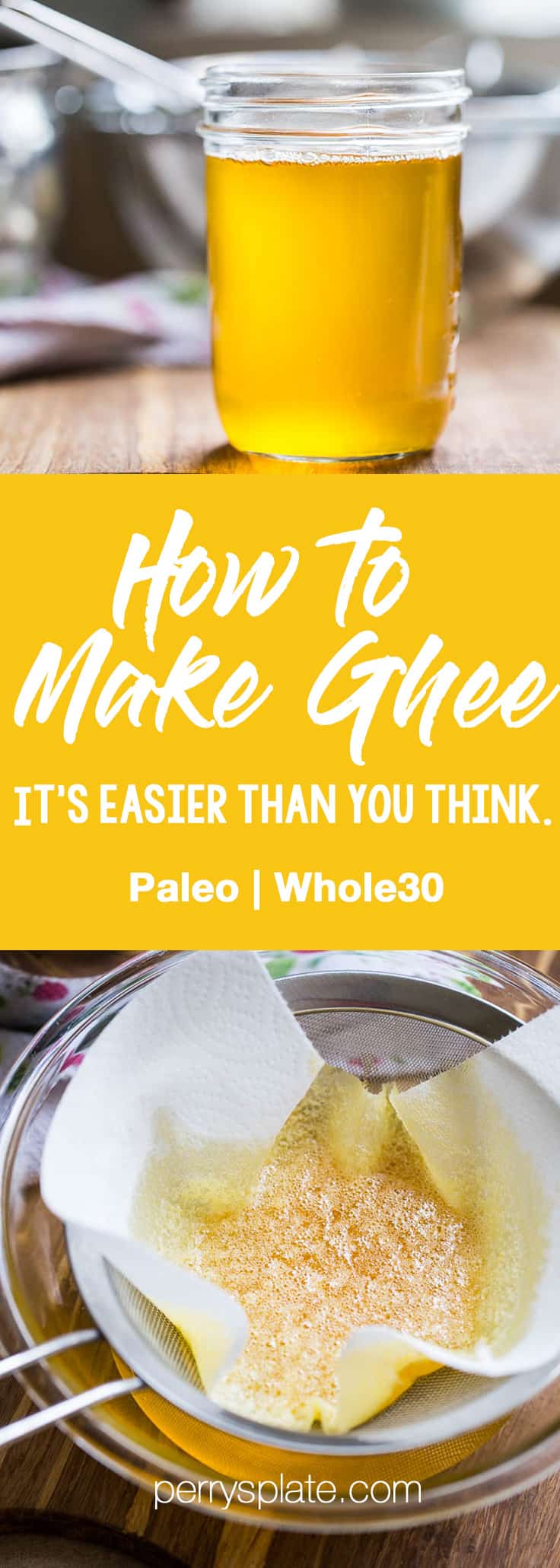 How to Make Ghee | ghee tutorial | clarified butter recipe | paleo recipes | Whole30 recipes | perrysplate.com How to Make Ghee | ghee tutorial | clarified butter recipe | paleo recipes | Whole30 recipes | perrysplate.com