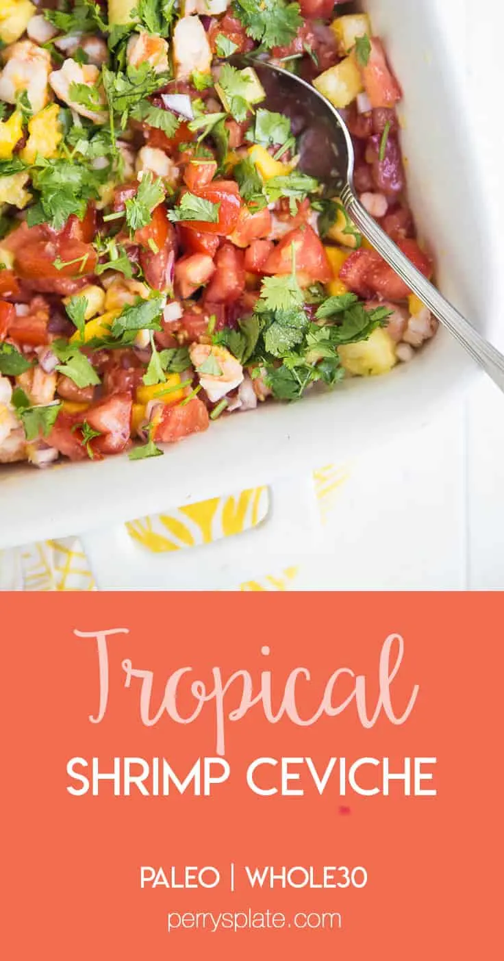 Ceviche is pretty fabulous on its own, but when you add a little diced pineapple and mango it takes it to a whole other level! | perrysplate.com #ceviche #shrimpceviche Ceviche is pretty fabulous on its own, but when you add a little diced pineapple and mango it takes it to a whole other level! | perrysplate.com #ceviche #shrimpceviche