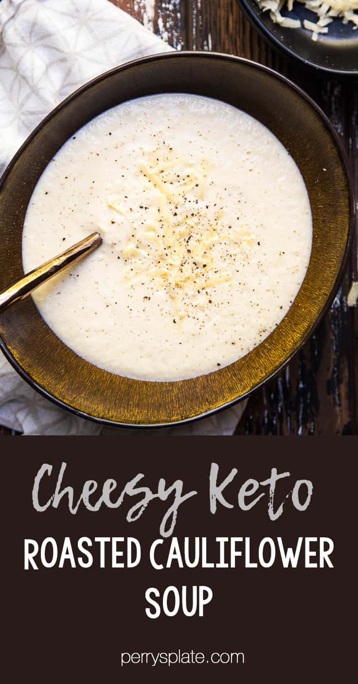 Cheesy Keto Roasted Cauliflower Soup only has a handful of ingredients and is a great recipe for meal prep or a busy weeknight! It's easily made Whole30 and paleo friendly, too! | perrysplate.com #ketorecipes #ketosoup #lowcarbrecipes