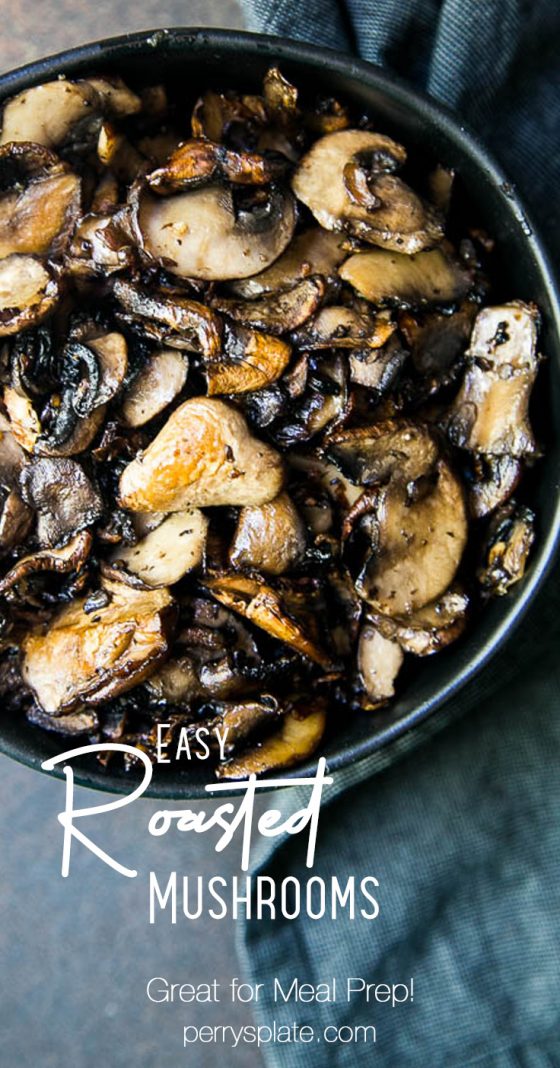 The BEST roasted mushrooms! They're super easy and great to use as a meal prep option to add spunk to your salads or other dishes. | perrysplate.com #mushrooms #mushroomrecipes #roastedvegetables The BEST roasted mushrooms! They're super easy and great to use as a meal prep option to add spunk to your salads or other dishes. | perrysplate.com #mushrooms #mushroomrecipes #roastedvegetables