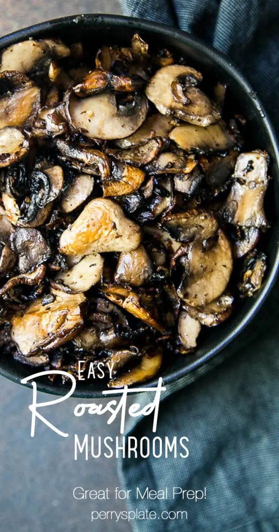 The BEST roasted mushrooms! They're super easy and great to use as a meal prep option to add spunk to your salads or other dishes. | perrysplate.com #mushrooms #mushroomrecipes #roastedvegetables The BEST roasted mushrooms! They're super easy and great to use as a meal prep option to add spunk to your salads or other dishes. | perrysplate.com #mushrooms #mushroomrecipes #roastedvegetables