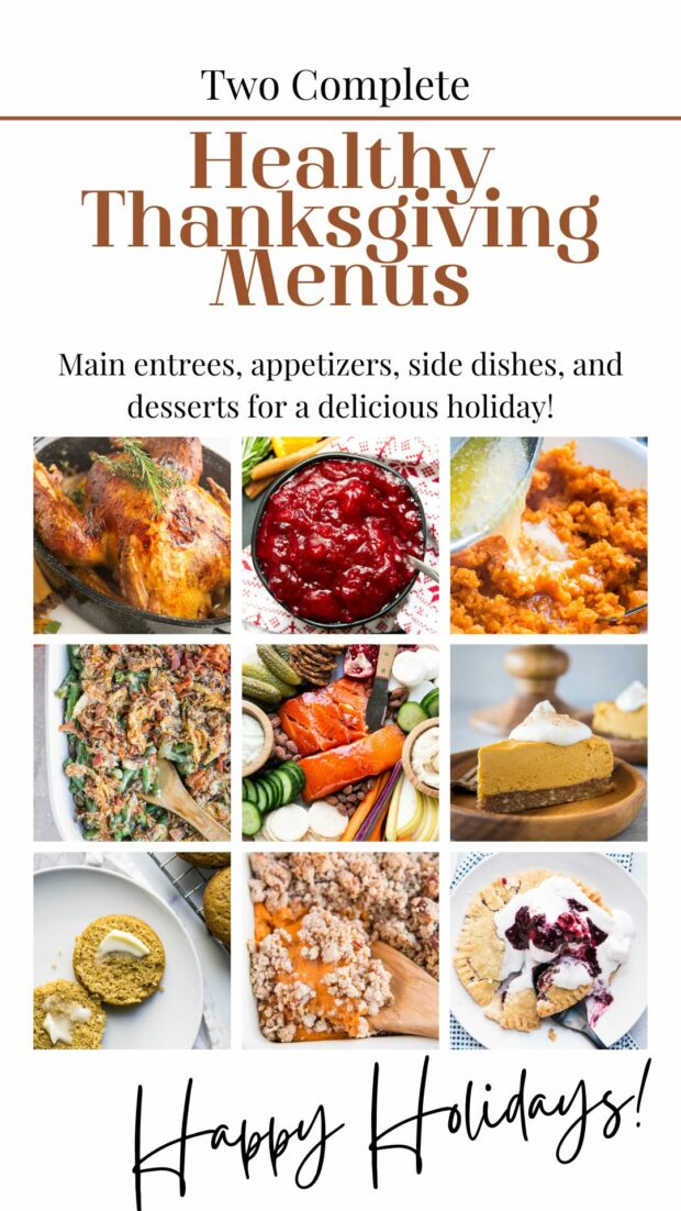 Two complete Healthy Thanksgiving Menus! Main entrees, appetizers, side dishes, and desserts for a delicious holiday. With photos of each recipe.