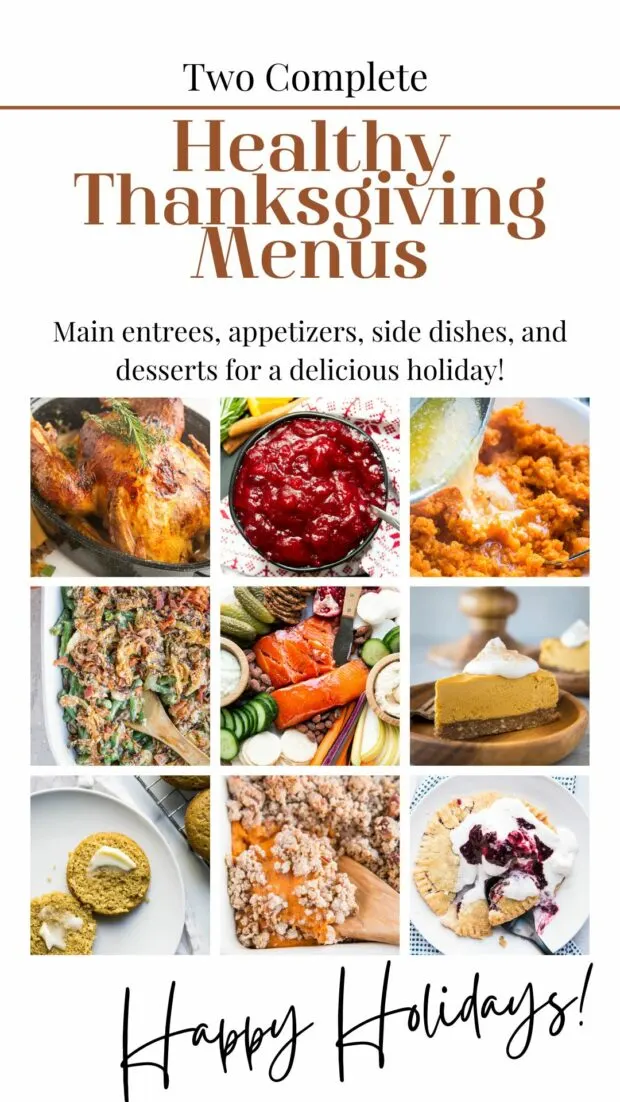 Two complete Healthy Thanksgiving Menus! Main entrees, appetizers, side dishes, and desserts for a delicious holiday. With photos of each recipe.